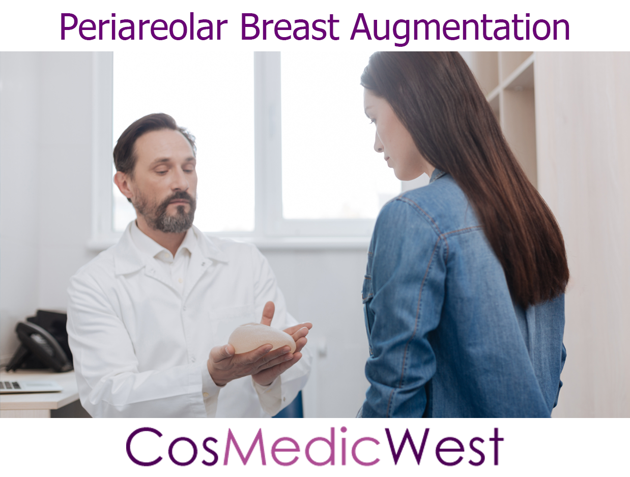 Periareolar Breast Augmentation - Cosmetic Surgery