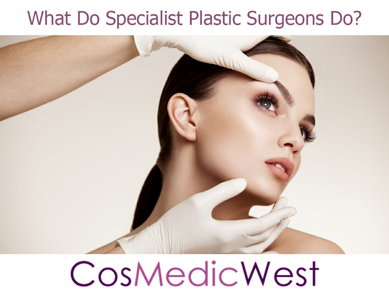 What Do Specialist Plastic Surgeons Do?